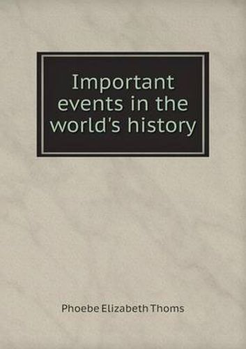 Cover image for Important events in the world's history