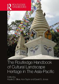 Cover image for The Routledge Handbook of Cultural Landscape Heritage in The Asia-Pacific