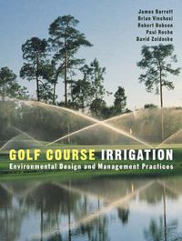 Cover image for Golf Course Irrigation: Environmental Design and Management Practices
