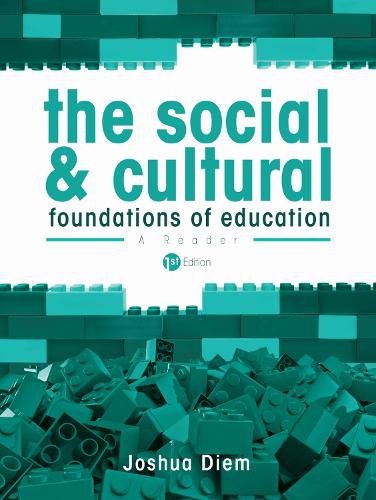 The Social and Cultural Foundations of Education: A Reader