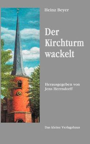 Cover image for Der Kirchturm wackelt: Herausgegeben von Jens Herrndorff