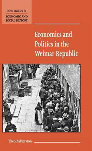 Cover image for Economics and Politics in the Weimar Republic