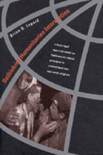 Rethinking Humanitarian Intervention: A Fresh Legal Approach Based on Fundamental Ethical Principles in International Law and World Religions