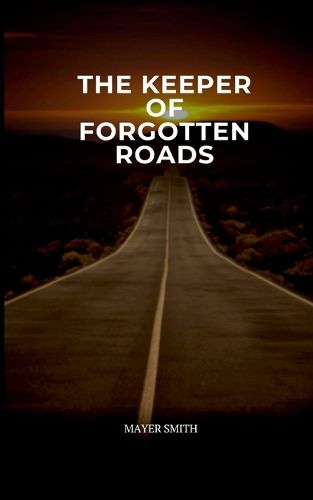 Cover image for The Keeper of Forgotten Roads