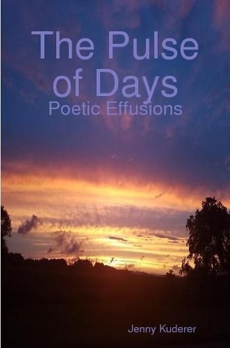 Cover image for The Pulse of Days: Poetic Effusions