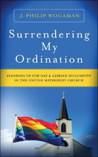 Cover image for Surrendering My Ordination: Standing Up for Gay and Lesbian Inclusivity in The United Methodist Church