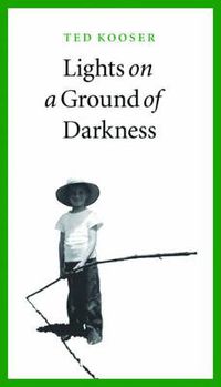 Cover image for Lights on a Ground of Darkness: An Evocation of a Place and Time