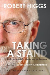 Cover image for Taking a Stand: Reflections on Life, Liberty, and the Economy