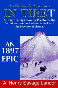 Cover image for An Explorer's Adventures in Tibet: A 1987 Epic