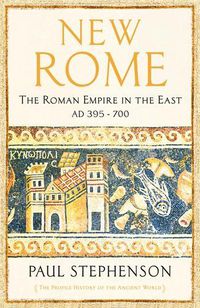 Cover image for New Rome: The Roman Empire in the East, AD 395 - 700