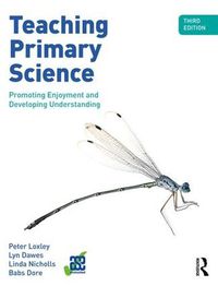 Cover image for Teaching Primary Science: Promoting Enjoyment and Developing Understanding