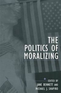 Cover image for The Politics of Moralizing