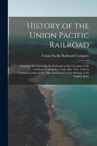 Cover image for History of the Union Pacific Railroad