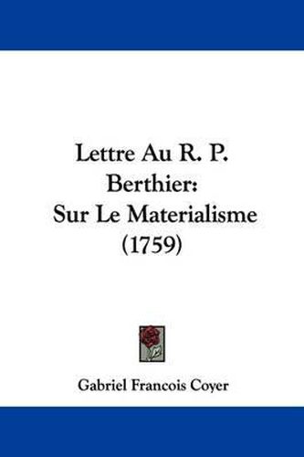 Cover image for Lettre Au R. P. Berthier: Sur Le Materialisme (1759)