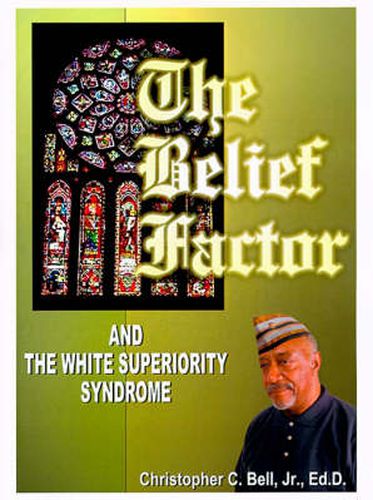 Cover image for The Belief Factor: And the White Superiority Syndrome