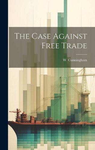 Cover image for The Case Against Free Trade