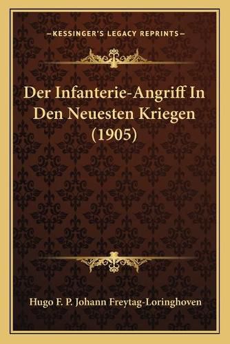 Cover image for Der Infanterie-Angriff in Den Neuesten Kriegen (1905)