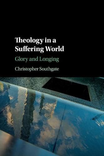 Theology in a Suffering World: Glory and Longing