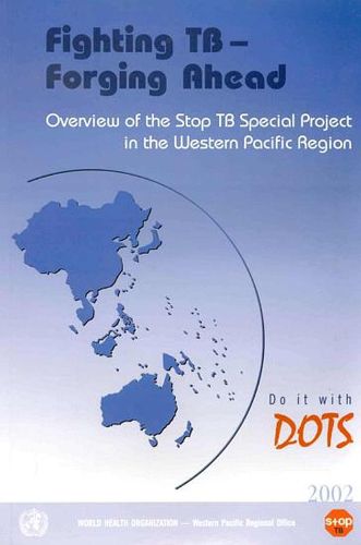 Fighting TB: Overview of the  Stop TB  Special Project in the Western Pacific Region