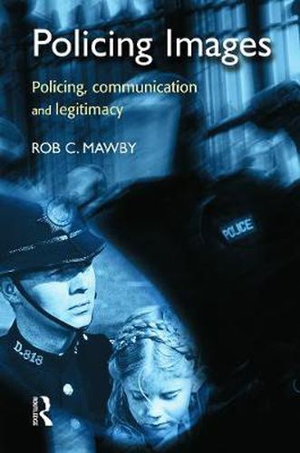 Cover image for Policing Images: Policing, communication and legitimacy