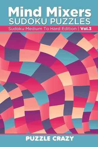 Cover image for Mind Mixers Sudoku Puzzles Vol 3: Sudoku Medium To Hard Edition