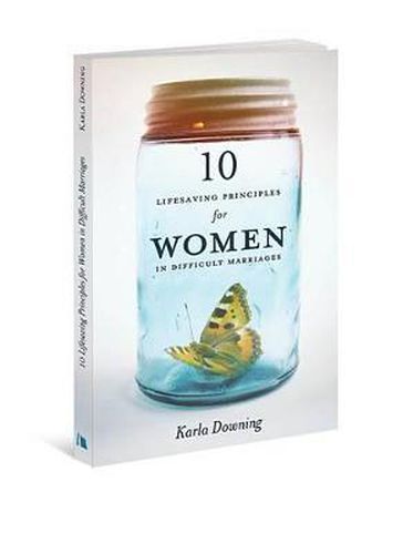 Cover image for 10 Lifesaving Principles for Women in Difficult Marriages