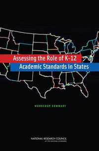 Cover image for Assessing the Role of K-12 Academic Standards in States: Workshop Summary