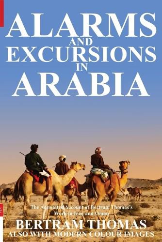 Cover image for Alarms and Excursions in Arabia: The Life and Works of Bertram Thomas in Early 20th Century Iraq and Oman.