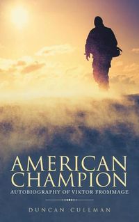 Cover image for American Champion: Autobiography of Viktor Frommage