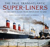 Cover image for The True Transatlantic Super-Liners