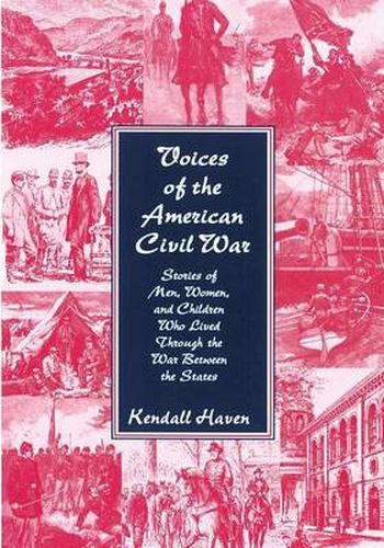 Cover image for Voices of the American Civil War: Stories of Men, Women, and Children Who Lived Through the War Between the States