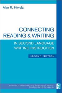 Cover image for Connecting Reading & Writing in Second Language Writing Instruction