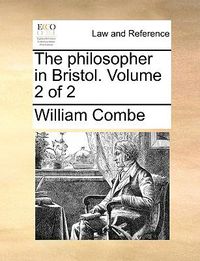 Cover image for The Philosopher in Bristol. Volume 2 of 2