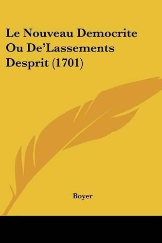 Cover image for Le Nouveau Democrite Ou de'Lassements Desprit (1701)