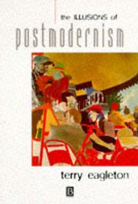 Cover image for The Illusions of Postmodernism