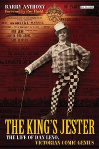 Cover image for The King's Jester: The Life of Dan Leno, Victorian Comic Genius