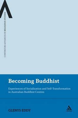 Cover image for Becoming Buddhist: Experiences of Socialization and Self-Transformation in Two Australian Buddhist Centres