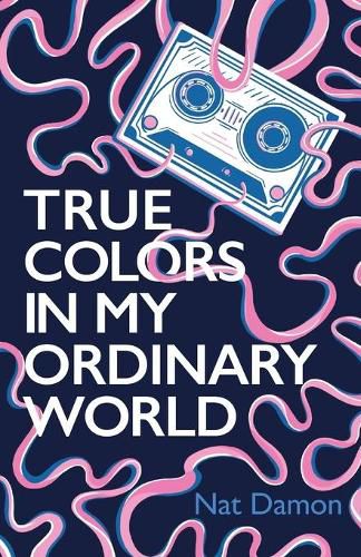 Cover image for True Colors in My Ordinary World