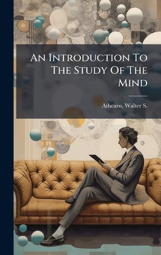 Cover image for An Introduction To The Study Of The Mind