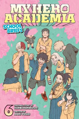 Cover image for My Hero Academia: School Briefs, Vol. 6