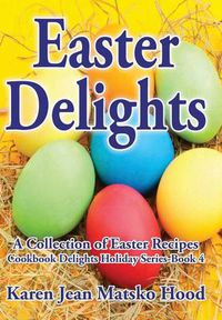 Cover image for Easter Delights Cookbook