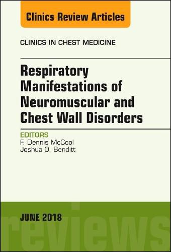 Cover image for Respiratory Manifestations of Neuromuscular and Chest Wall Disease, An Issue of Clinics in Chest Medicine