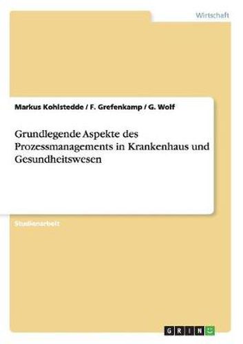 Cover image for Grundlegende Aspekte des Prozessmanagements in Krankenhaus und Gesundheitswesen