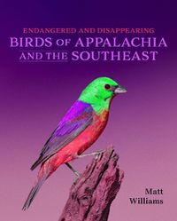 Cover image for Endangered and Disappearing Birds of Appalachia and the Southeast