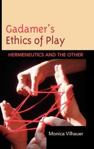 Cover image for Gadamer's Ethics of Play: Hermeneutics and the Other