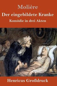 Cover image for Der eingebildete Kranke (Grossdruck): Komoedie in drei Akten