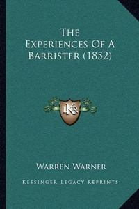 Cover image for The Experiences of a Barrister (1852)