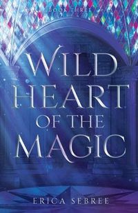 Cover image for Wild Heart of the Magic