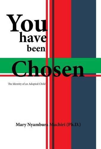 Cover image for You Have Been Chosen: The Identity of an Adopted Child