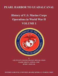 Cover image for History of U.S. Marine Corps Operations in World War II. Volume I: Pearl Harbor to Guadalcanal